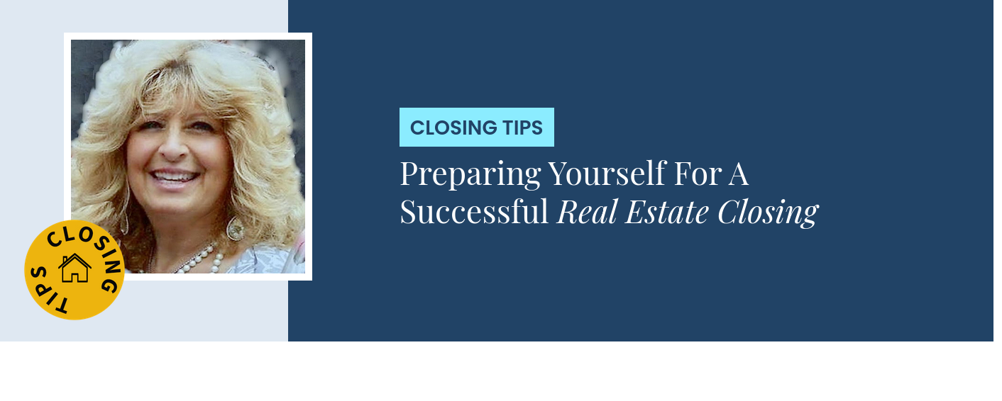 Closing Tips - Preparing Yourself For A Successful Real Estate Closing