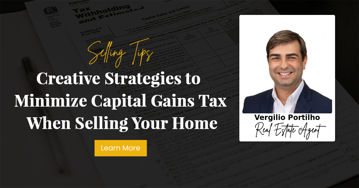 Creative Strategies to Minimize Capital Gains Tax When Selling Your Home