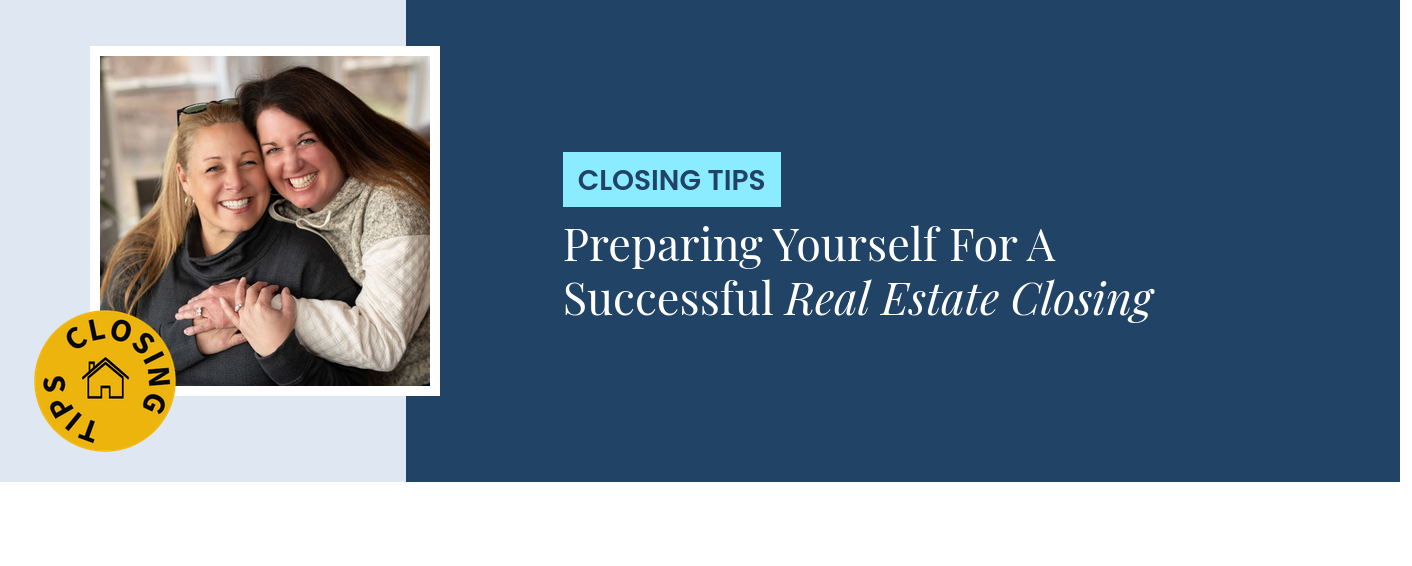 Closing Tips - Preparing Yourself For A Successful Real Estate Closing