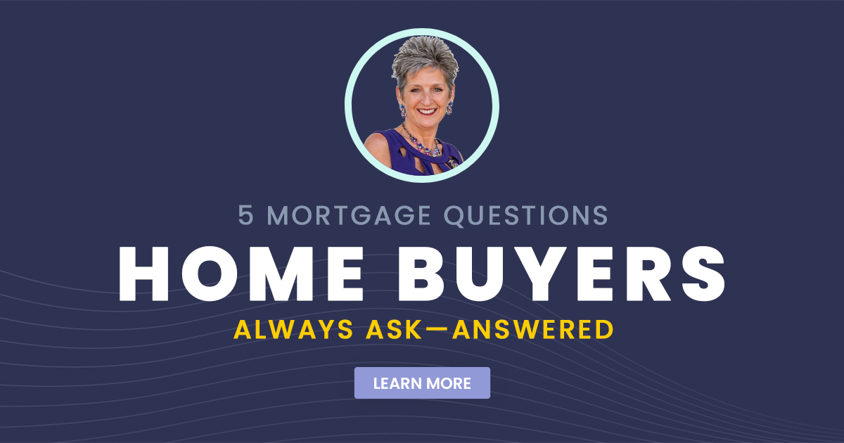 5 Mortgage Questions Home Buyers Always Ask