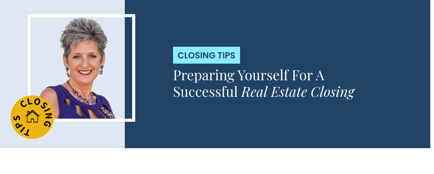 Closing Tips - Preparing Yourself For A Successful Real Estate Closing