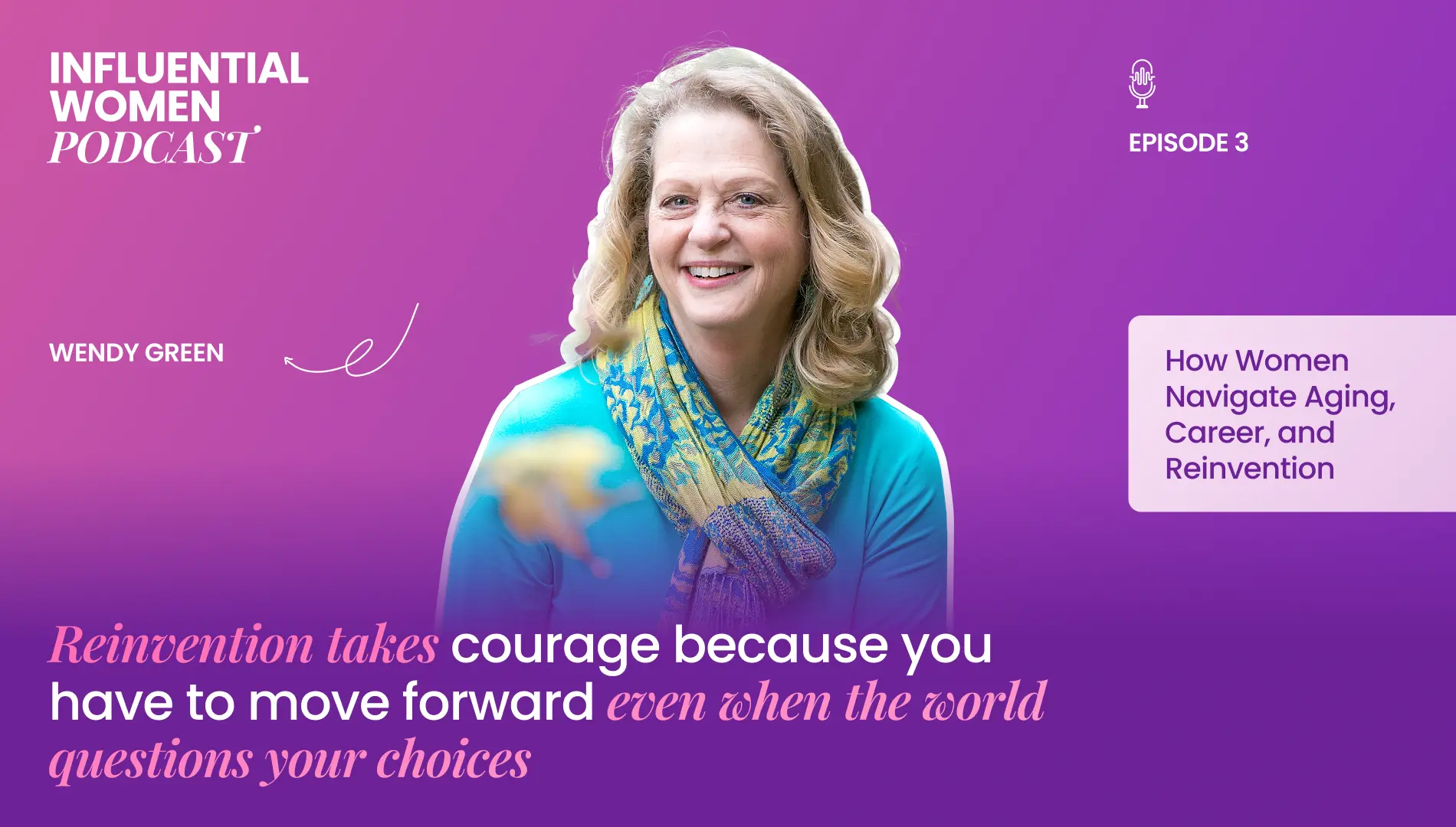 How Women Navigate Aging, Career, and Reinvention with Wendy Green