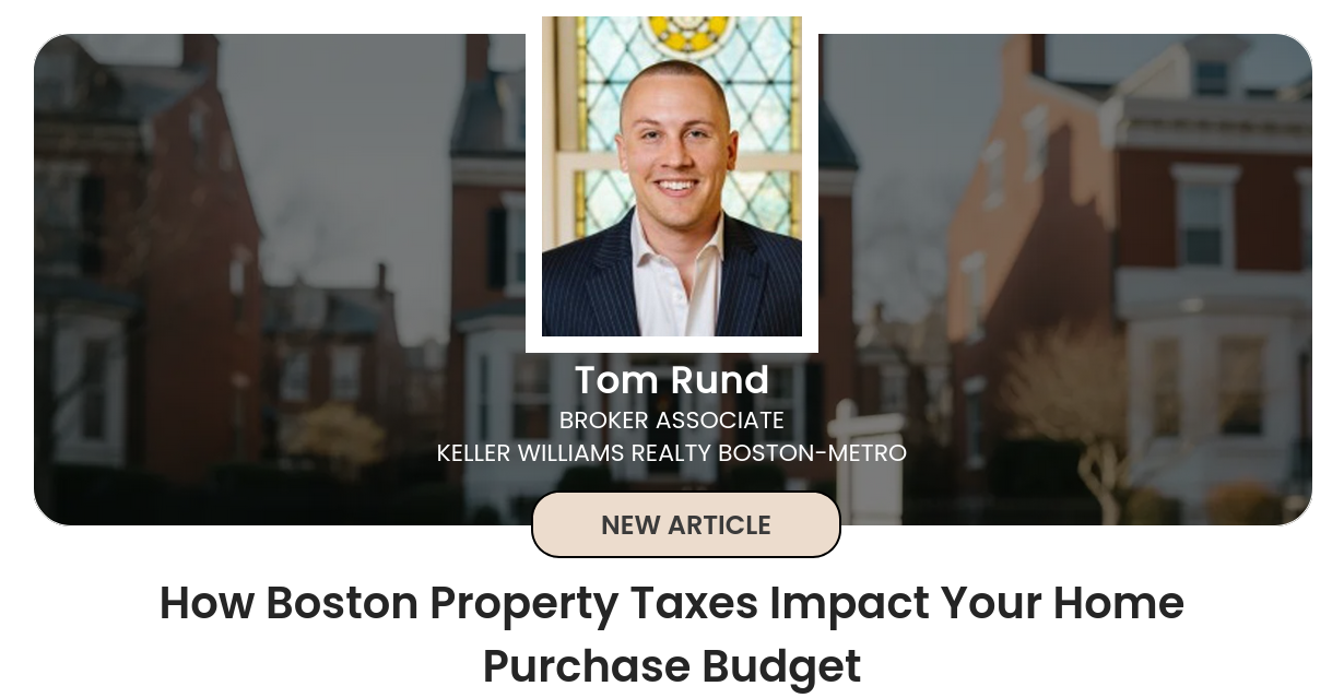 Tom Rund Boston How Boston Property Taxes Impact Your Home Purchase Budget