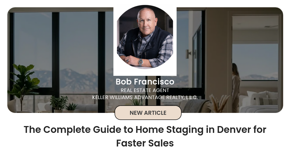 The Complete Guide to Home Staging in Denver for Faster Sales