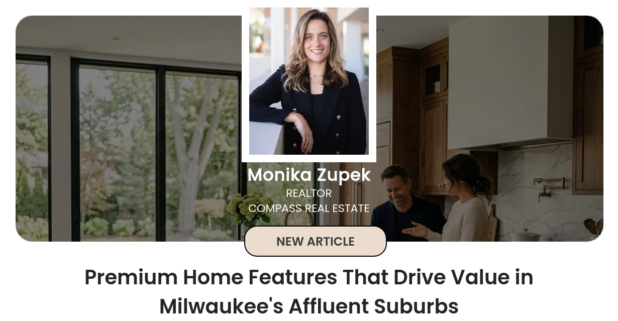 Premium Home Features That Drive Value in Milwaukee's Affluent Suburbs